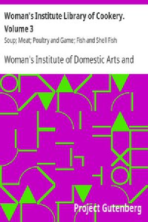 [Gutenberg 9937] • Woman's Institute Library of Cookery / Volume 3: Soup; Meat; Poultry and Game; Fish and Shell Fish